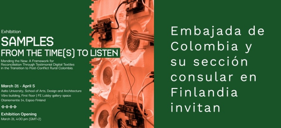 Embajada de Colombia y su sección consular en Finlandia invitan a la exhibición “Muestras de los Tiempos de la Escucha”